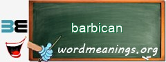 WordMeaning blackboard for barbican